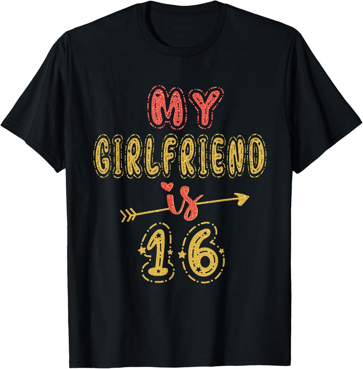 My Girlfriend Is 16 Years Old 16th Birthday Idea T-Shirt - T-Shirt | Black