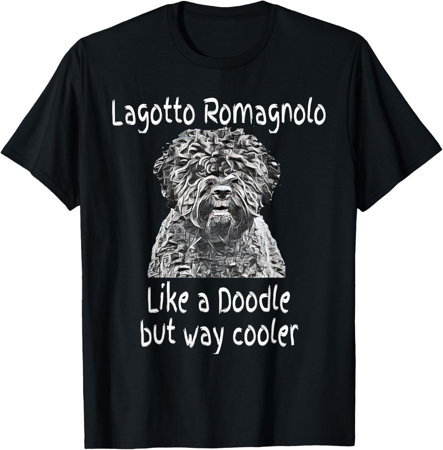 Lagotto Romagnolo Like a Doodle But Way Cooler Dog Gift T-Shirt - T-Shirt | Black