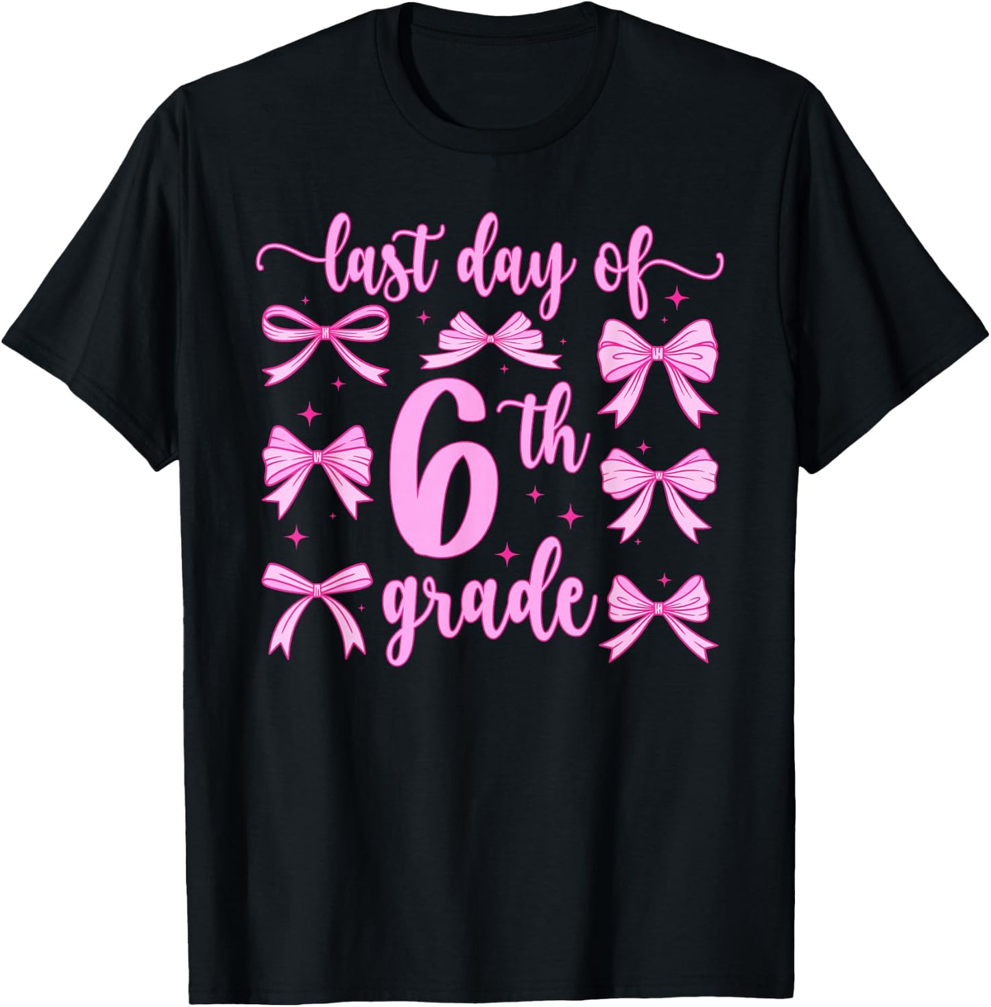 Last Day of 6th Grade Coquette Sixth Grade Graduation T-Shirt - T-Shirt | Black