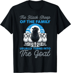 Black Sheeps of the Family Turns Into The Goat T-Shirt - T-Shirt | Black