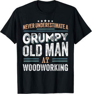 Grumpy Old Man at Woodworking Funny Dad Gifts T-Shirt - T-Shirt | Black