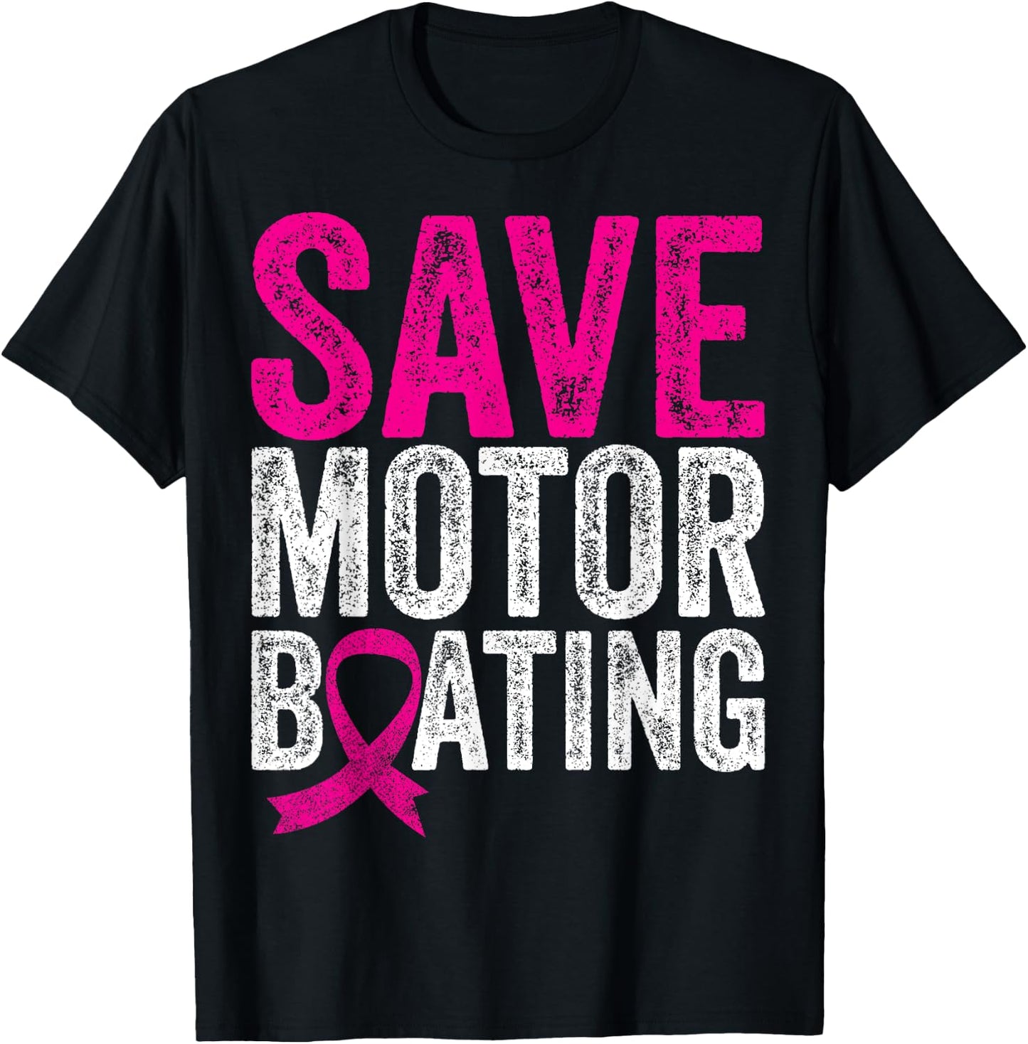 Save Motorboating Funny Breast Cancer Awareness T-Shirt - T-Shirt | Black