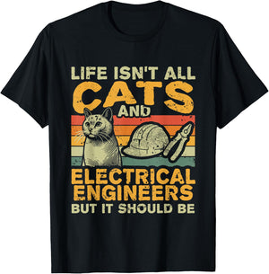 Retro Life Isn't All Cats And Electrical Engineer T-Shirt - T-Shirt | Black