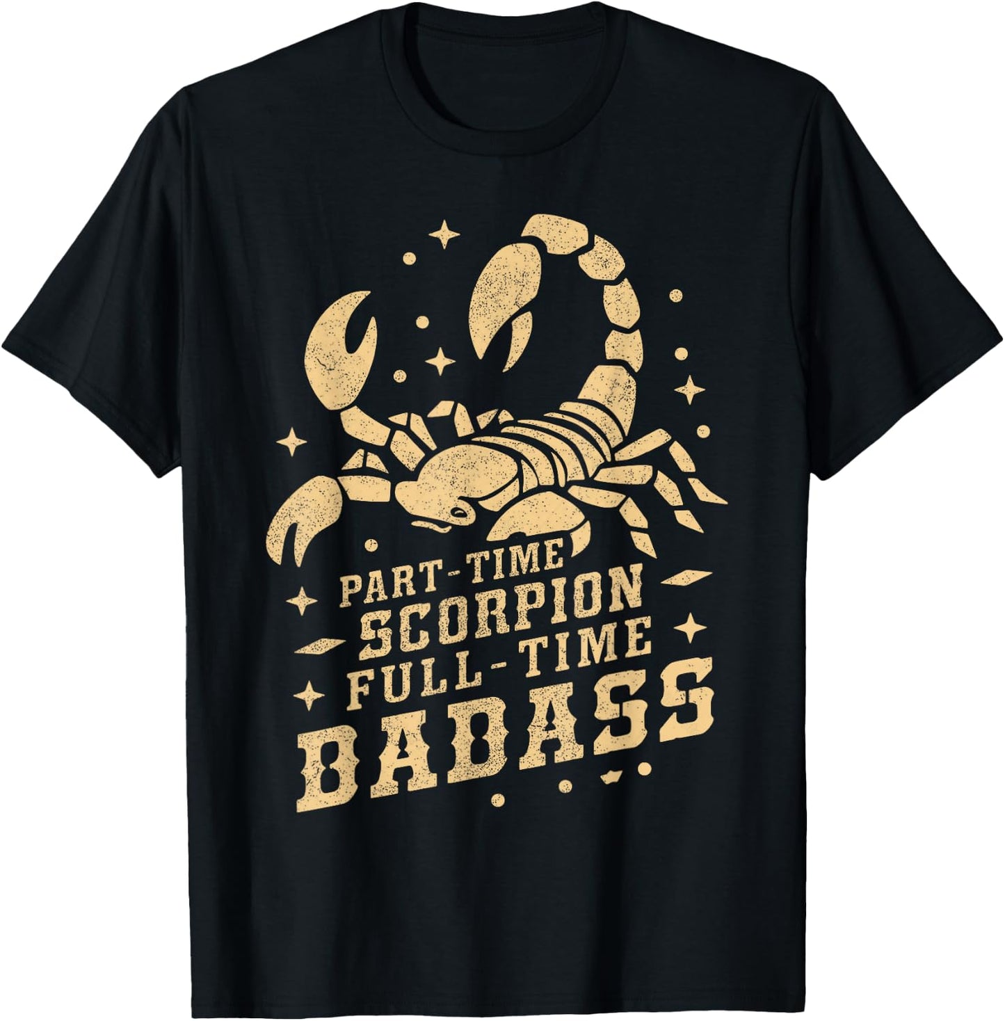 Part Time Scorpion Full Time Badass Scorpion T-Shirt - T-Shirt | Black