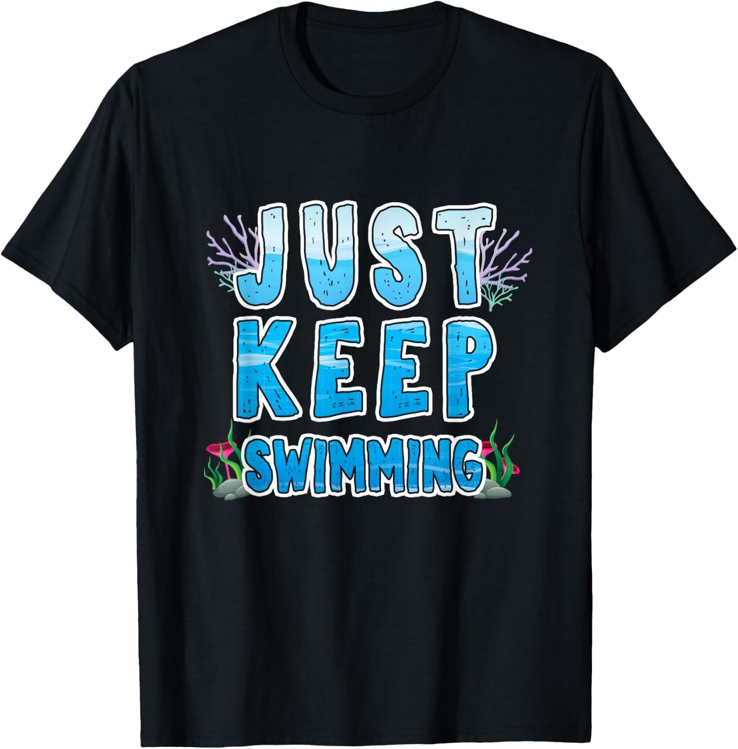 Sport Diver Surfer Swimmer Just Keep Swimming T-Shirt - T-Shirt | Black