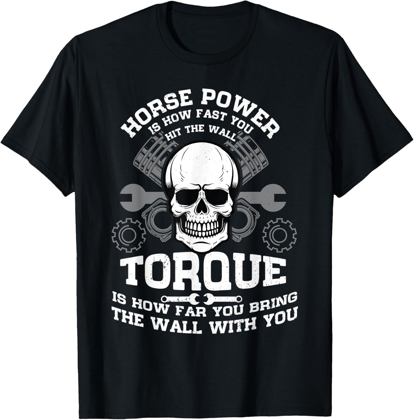 Horsepower Is How Fast You Hit The Wall Mechanic Engineer T-Shirt - T-Shirt | Black