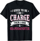 I Used to Be in Charge Then I Had A Granddaughter Father T-Shirt - T-Shirt | Black