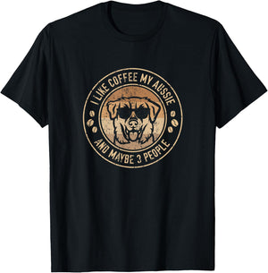 I like coffee my Aussie - and maybe 3 people T-Shirt - T-Shirt | Black
