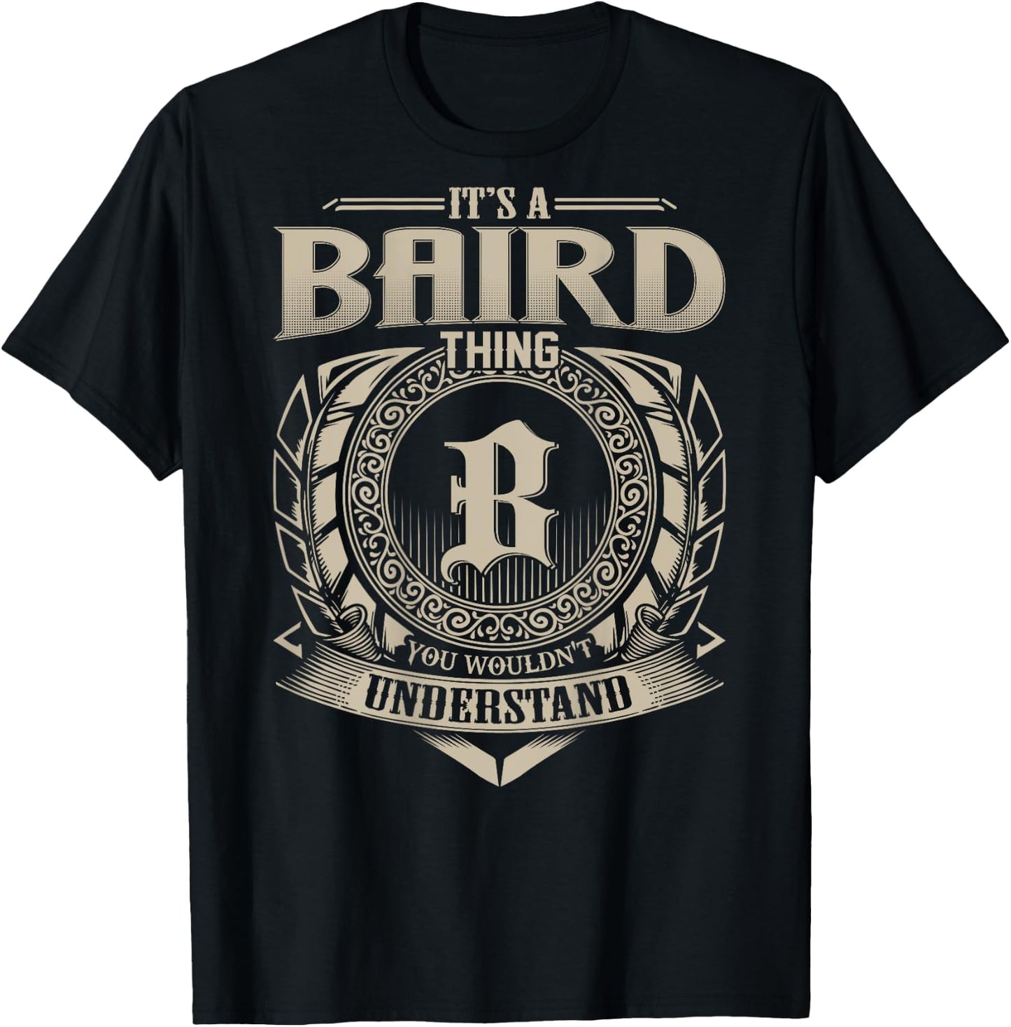 It's A BAIRD Thing You Wouldn't Understand Funny Family Name T-Shirt - T-Shirt | Black