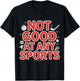 Not Good At Any Sports Sarcastic Athlete Fail T-Shirt - T-Shirt | Black