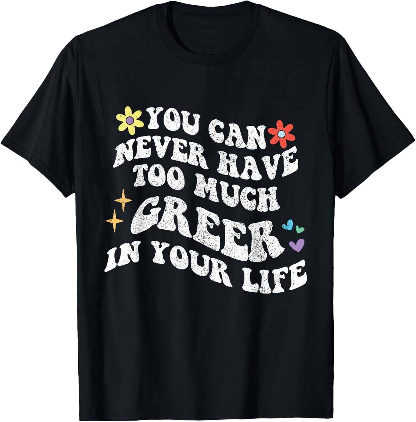 Retro Groovy You Can Never Have Too Much Greer In Your Life T-Shirt - T-Shirt | Black