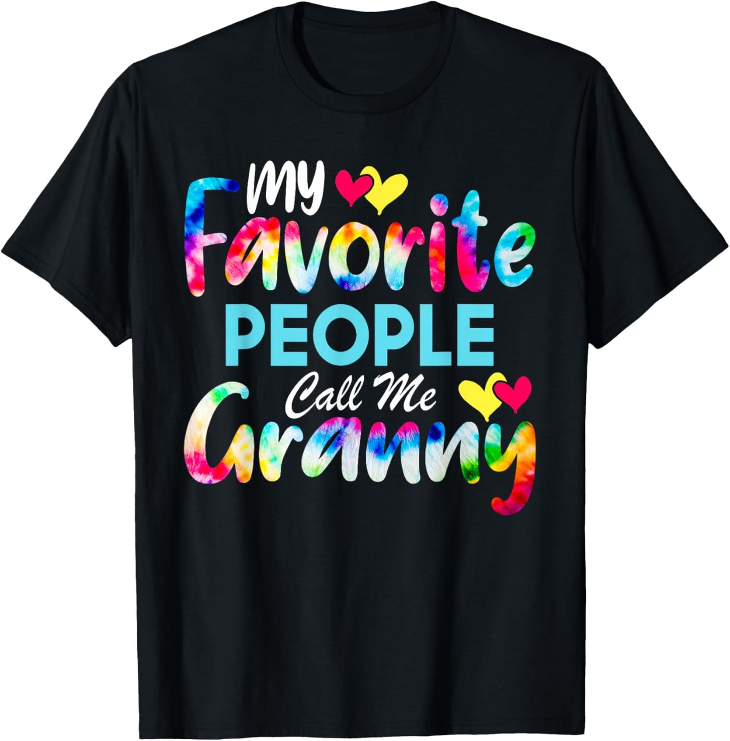 My Favorite People Call Me Granny Tie Dye Mother's Day Mom T-Shirt - T-Shirt | Black