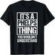 It's A Phelps Thing You Wouldn't Understand Surname Name T-Shirt - T-Shirt | Black