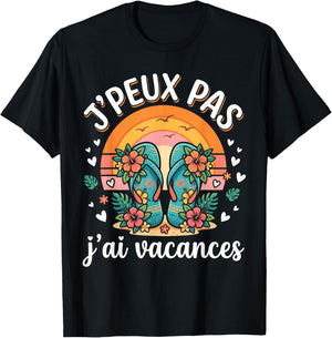 J'Peux Pas J'Ai Vacances Shirt Humour Vacances T-Shirt - T-Shirt | Black