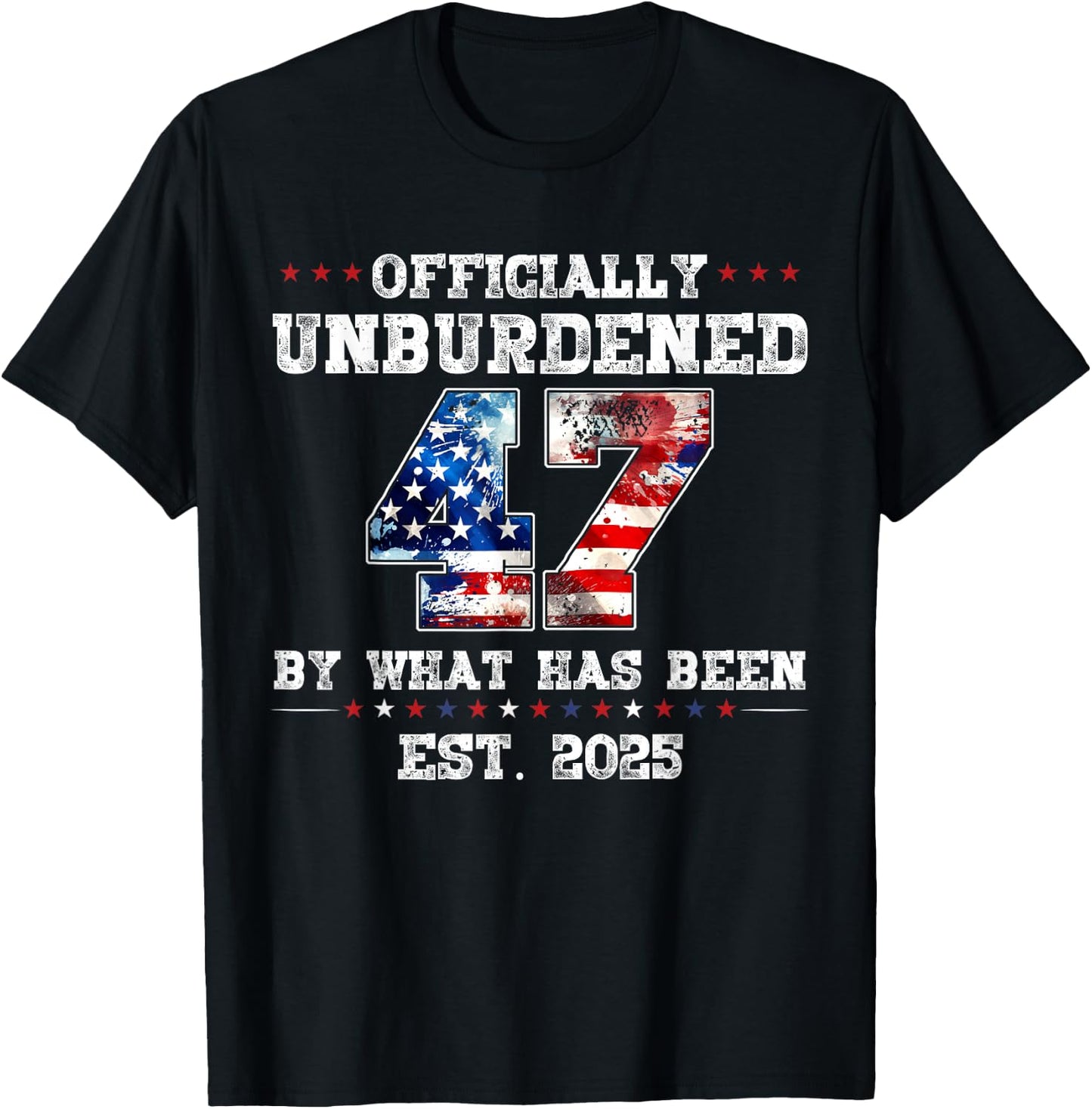 Officially Unburdened By What Has Been Trump Victory T-Shirt - T-Shirt | Black