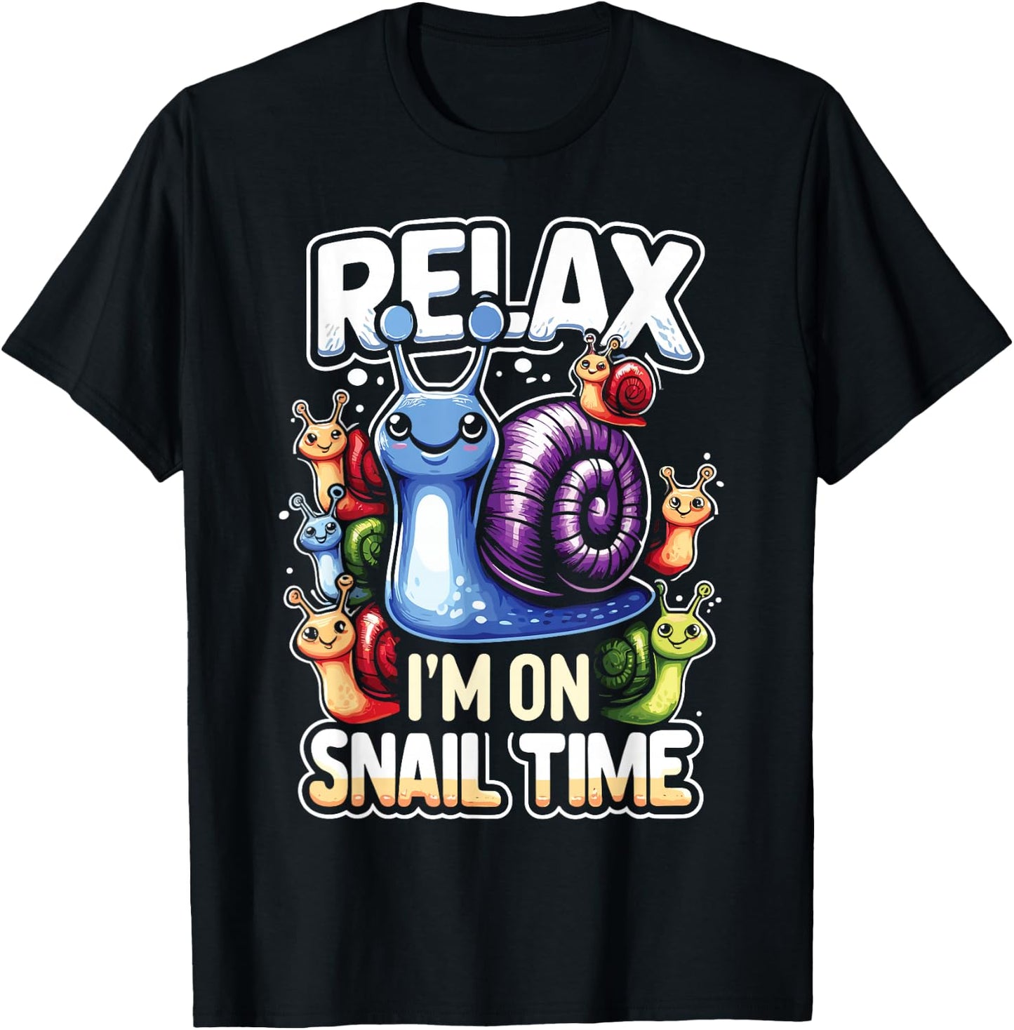 Funny Snail Lover Relax I'm On Snail Time T-Shirt - T-Shirt | Black