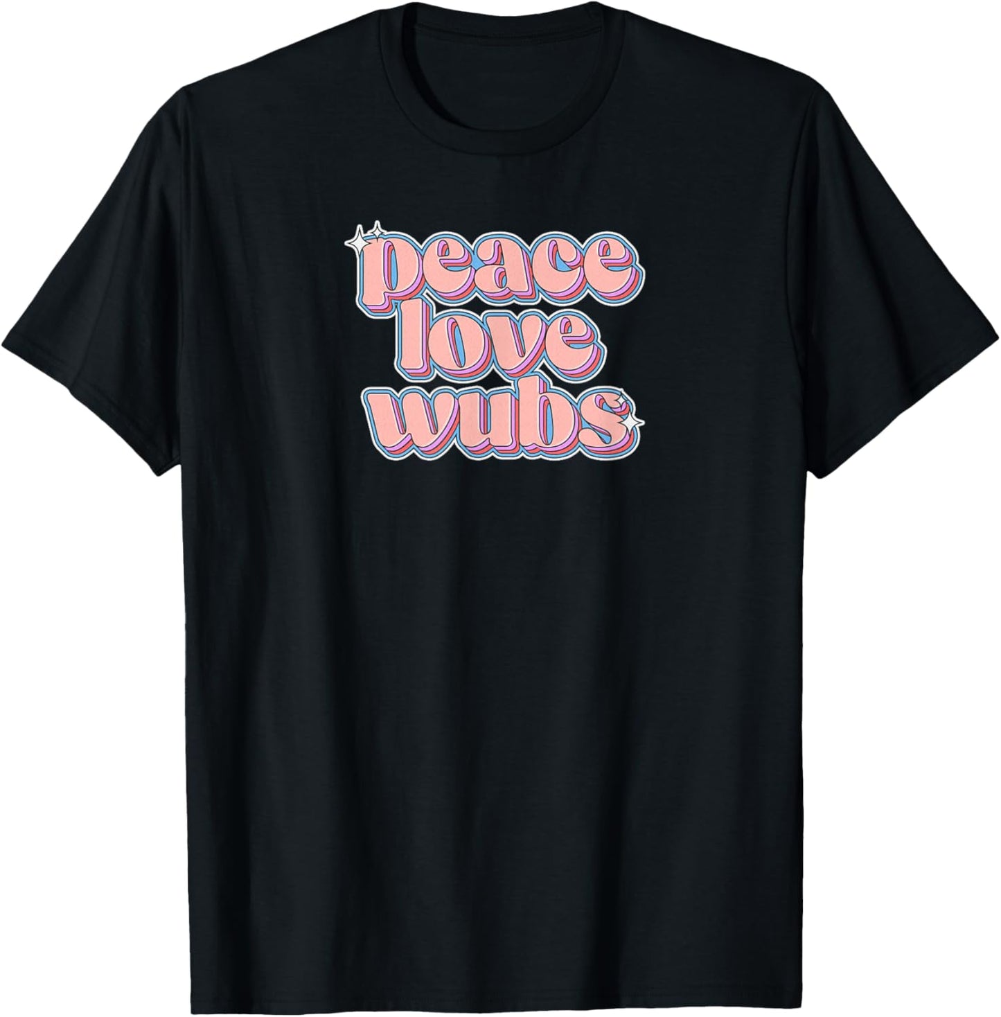 Peace Love Wubs: Retro Text For Ravers & DJs T-Shirt - T-Shirt | Black