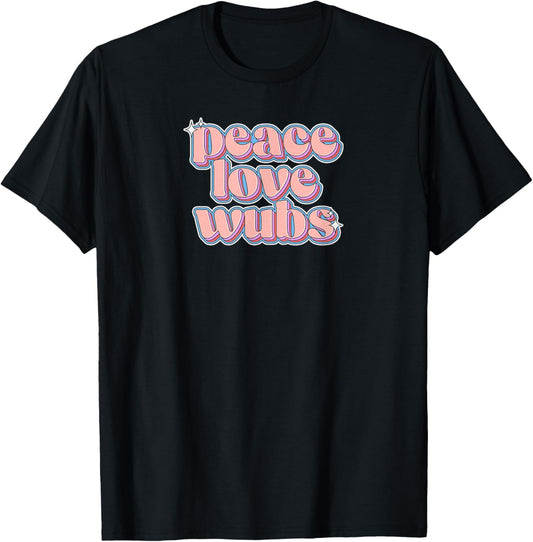 Peace Love Wubs: Retro Text For Ravers & DJs T-Shirt - T-Shirt | Black