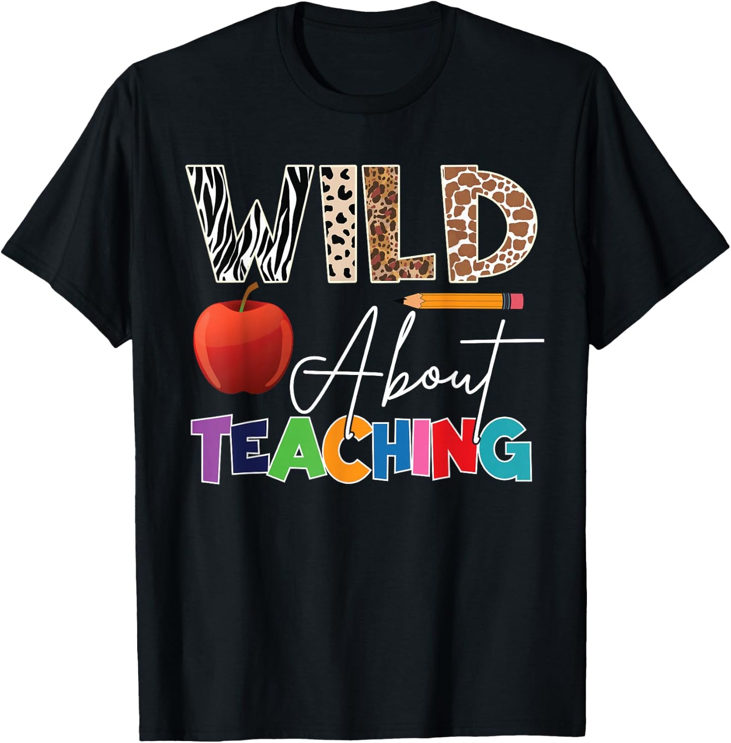 Wild About Teaching Back To School & First Day Of School T-Shirt - T-Shirt | Black