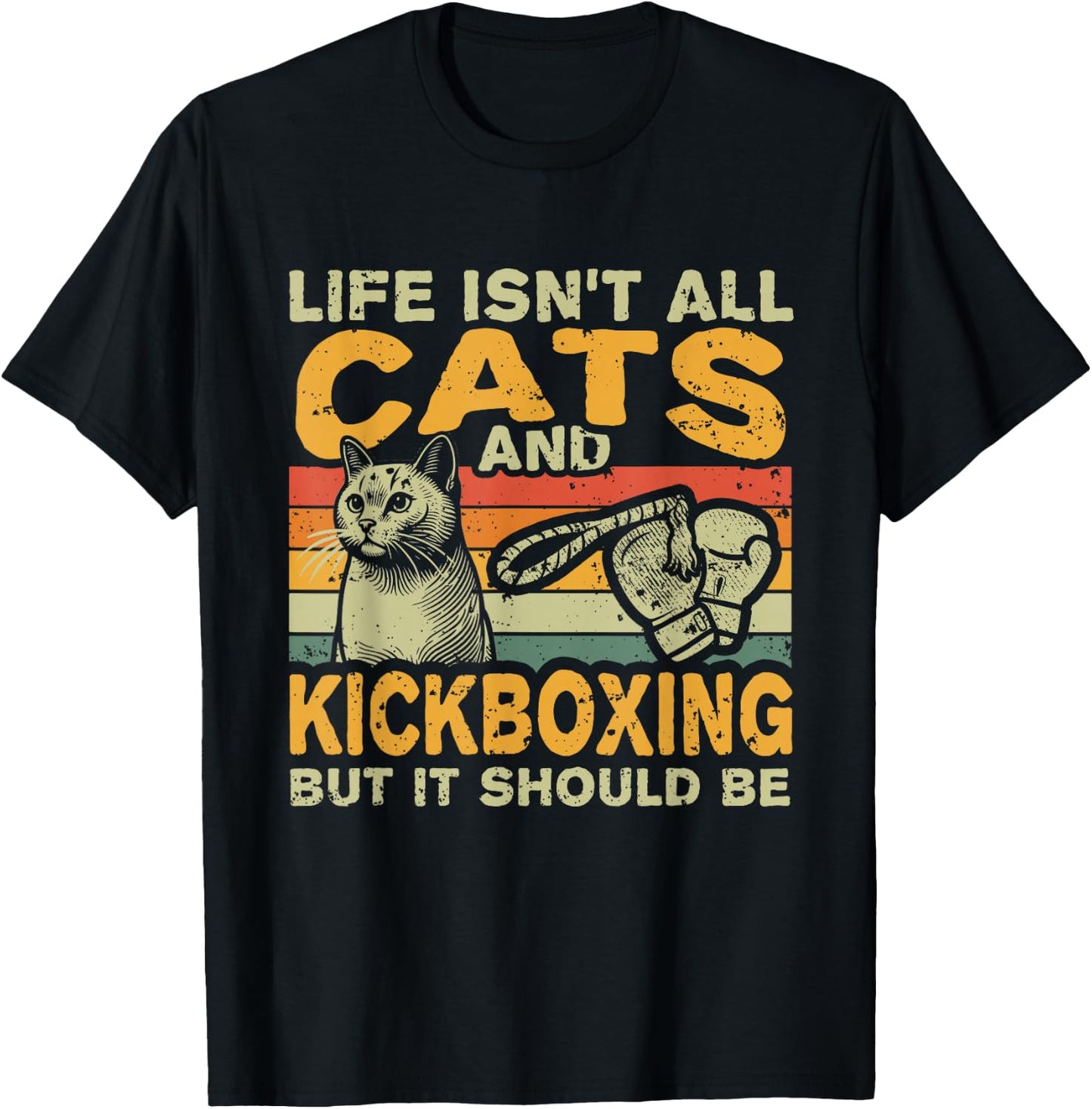 Retro Life Isn't All Cats And Kickboxing T-Shirt - T-Shirt | Black