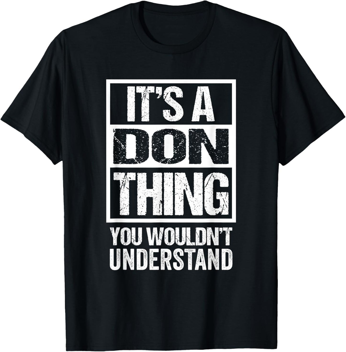 It's A Don Thing You Wouldn't Understand First Name T-Shirt - T-Shirt | Black