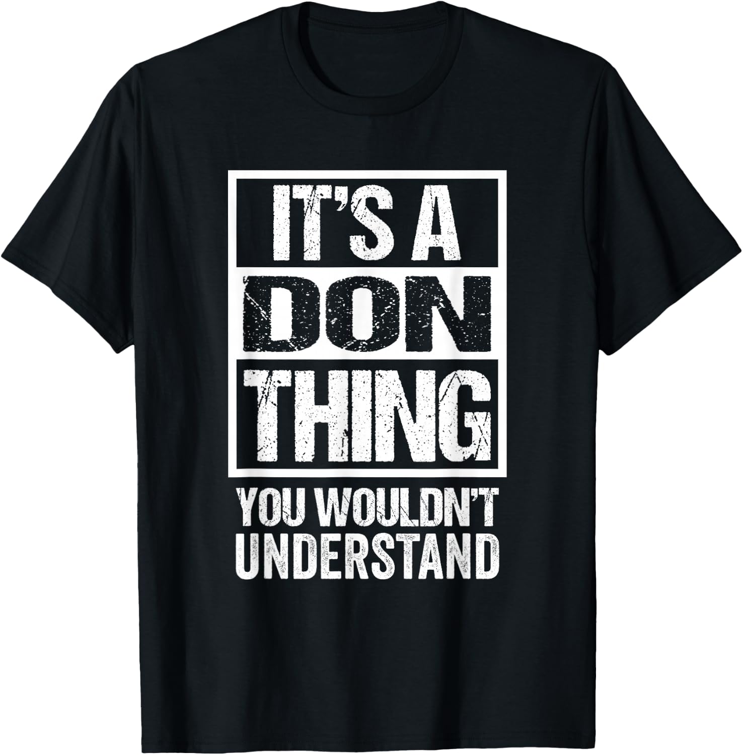 It's A Don Thing You Wouldn't Understand First Name T-Shirt - T-Shirt | Black