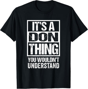 It's A Don Thing You Wouldn't Understand First Name T-Shirt - T-Shirt | Black