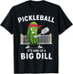 It's Kind Of A Big Dill Funny Gifts Pickleball Player Lover T-Shirt - T-Shirt | Black