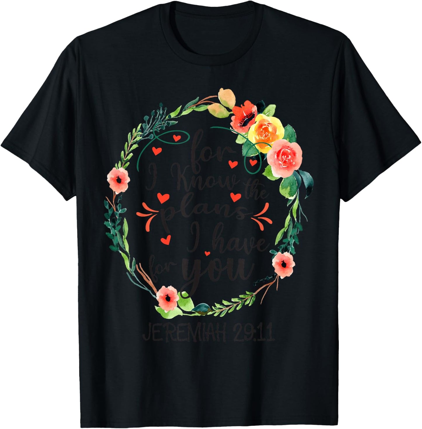 For I Know The Plans I have For You Floral Jeremiah 29:11 T-Shirt - T-Shirt | Black