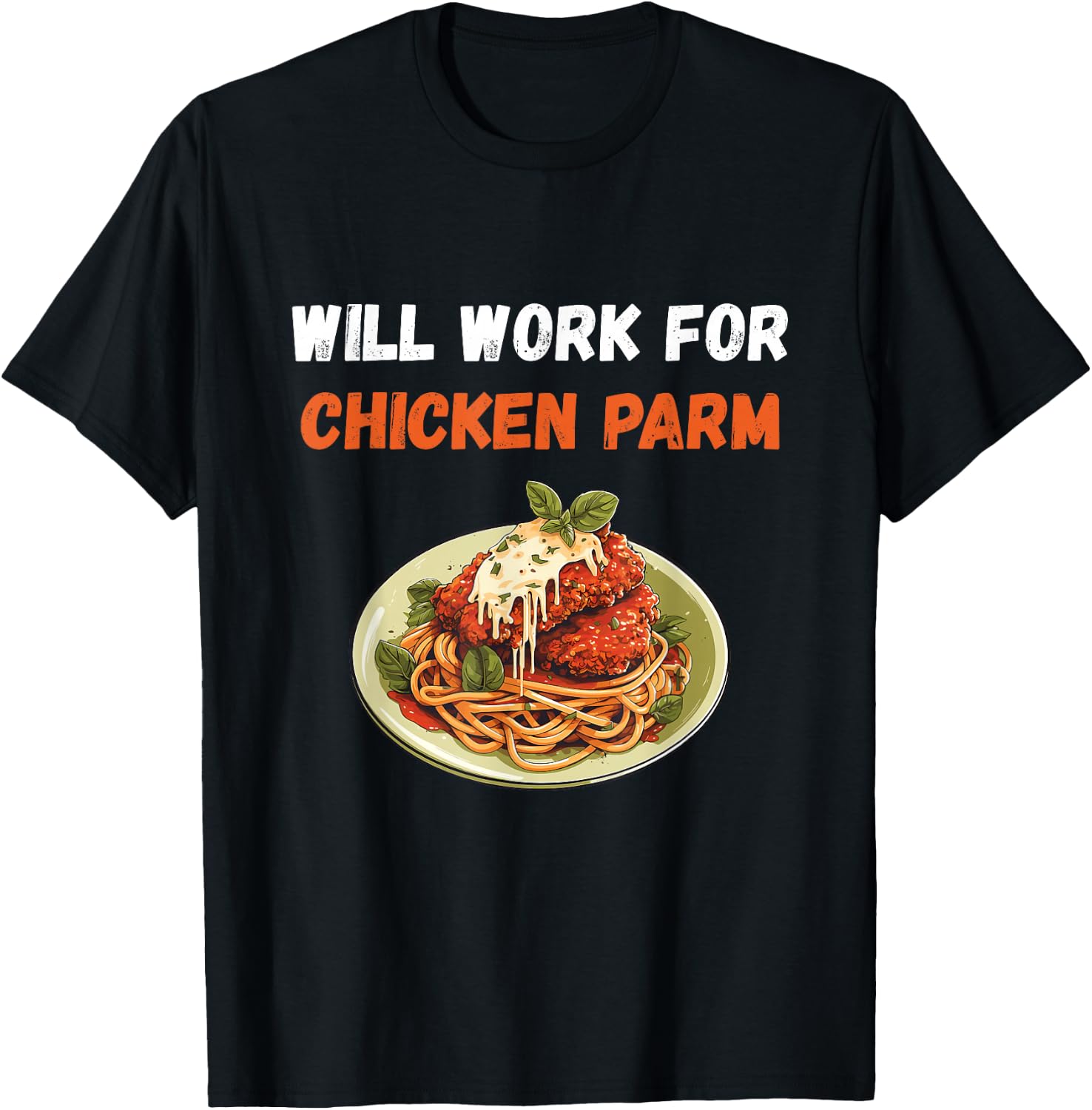 Chicken Parm Chicken Parm Lover Will Work For Parmesan T-Shirt - T-Shirt | Black