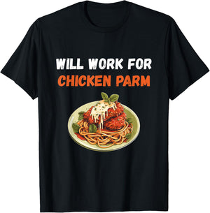 Chicken Parm Chicken Parm Lover Will Work For Parmesan T-Shirt - T-Shirt | Black