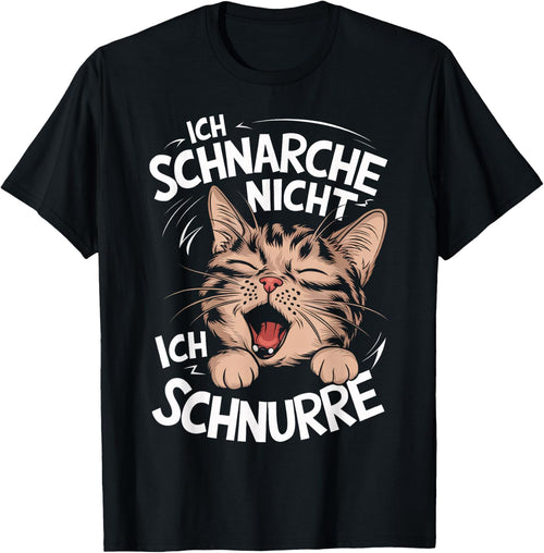 with German Text "Ich schnarche nicht ich schnurre Katzen" [German, black