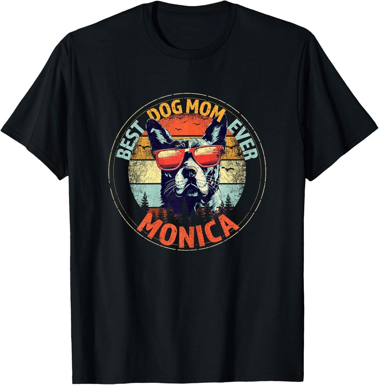 Monica Best Dog Mom Ever Funny Custom Personalized Name T-Shirt - T-Shirt | Black