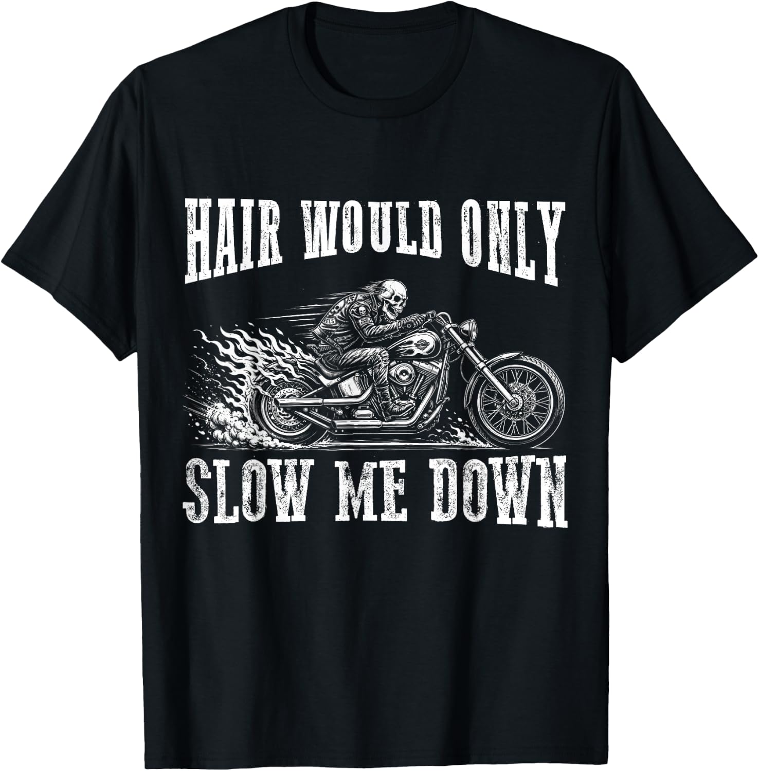 Hair Would Only Slow Me Down Funny Bald Biker Motorcycle Dad T-Shirt - T-Shirt | Black
