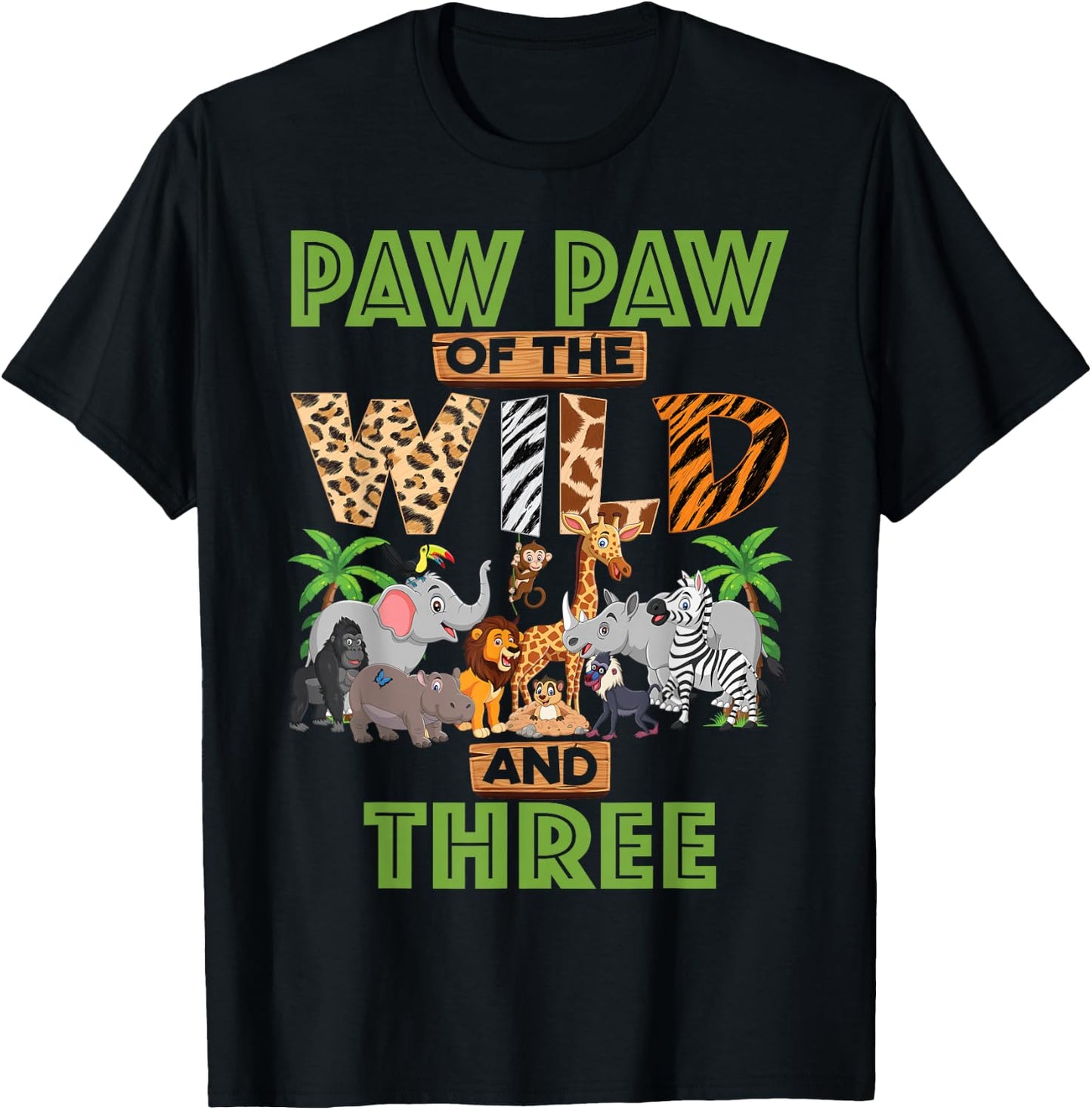 3rd Birthday Zoo Safari Jungle Paw Paw Of The Wild and Three T-Shirt - T-Shirt | Black