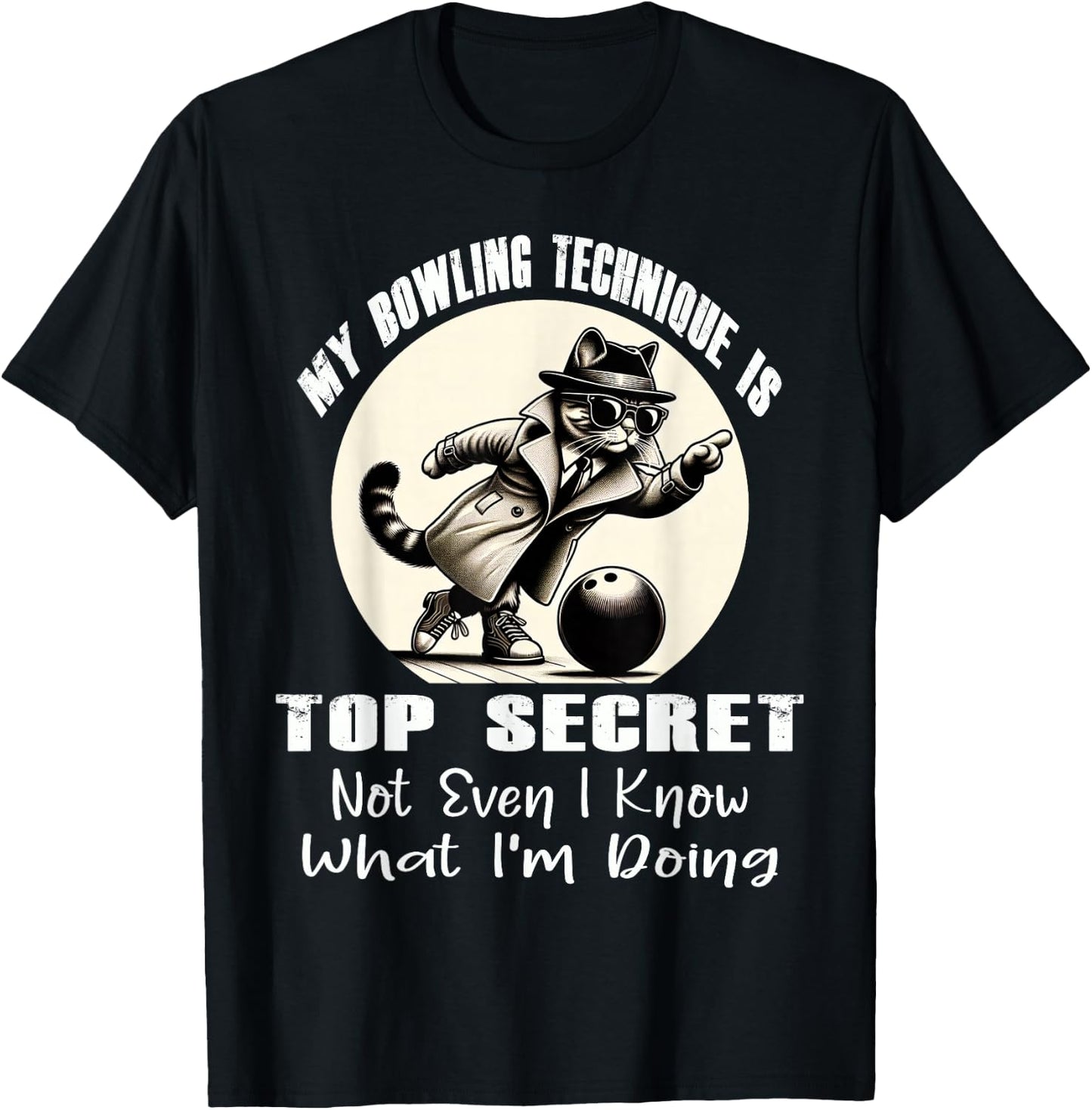 My Bowling Technique is Top Secret Funny Bowling Bowler Cat T-Shirt - T-Shirt | Black