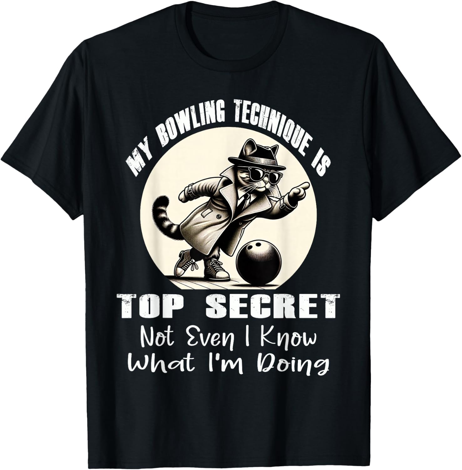My Bowling Technique is Top Secret Funny Bowling Bowler Cat T-Shirt - T-Shirt | Black