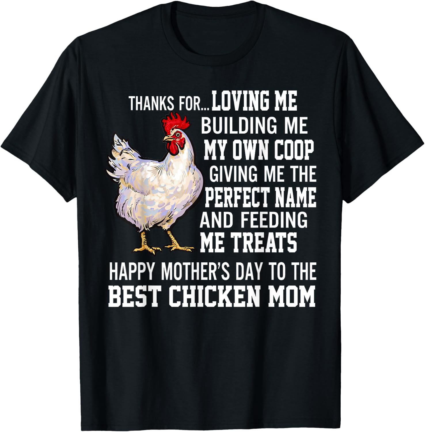 Thanks For Loving Me Building Me My Own Coop Giving Me The T-Shirt - T-Shirt | Black
