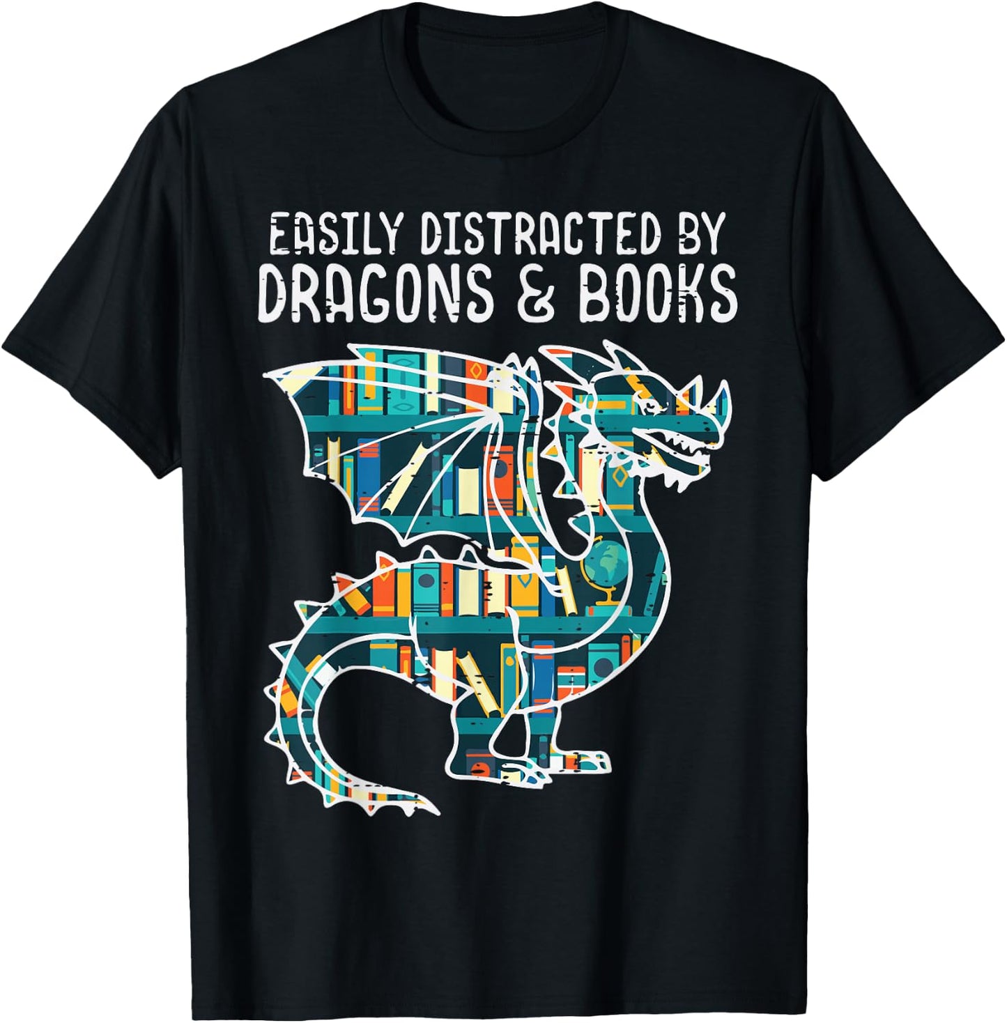 Easily Distracted By Dragons Books Funny Bookworm T-Shirt - T-Shirt | Black