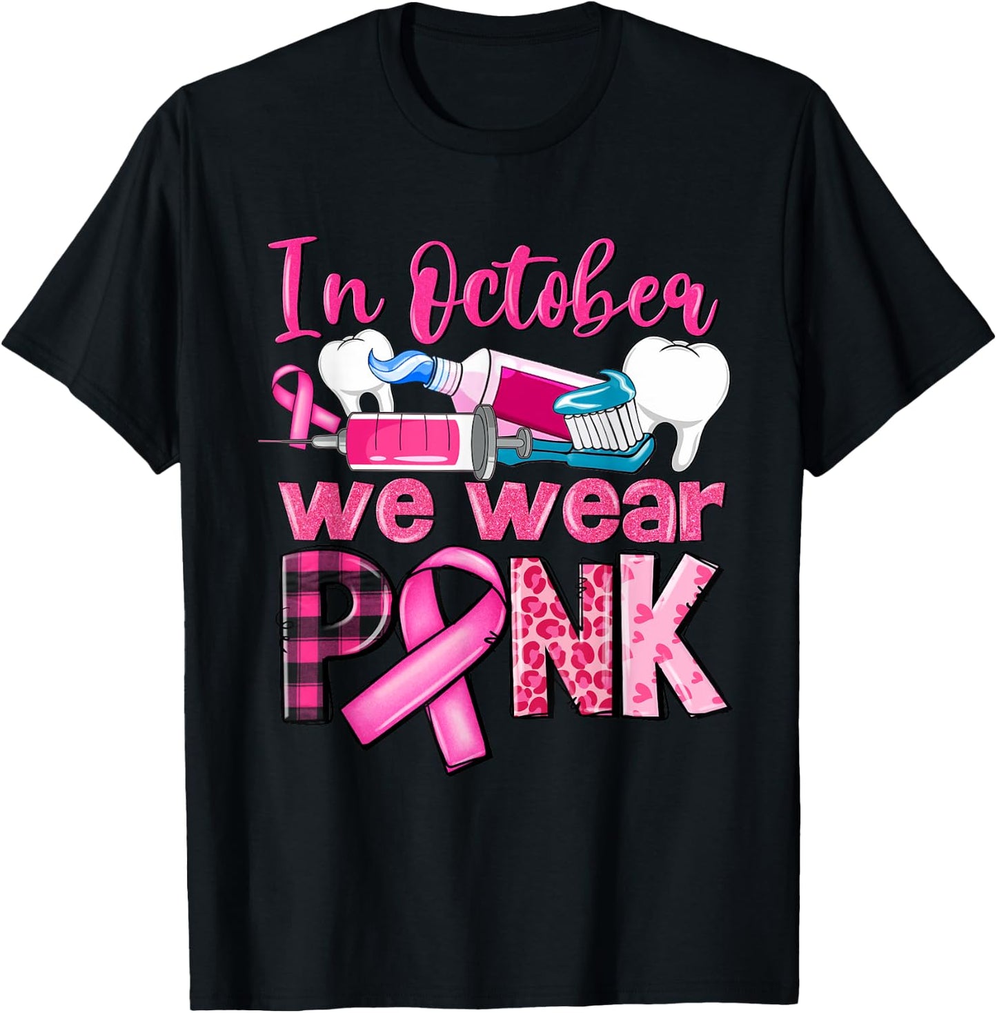 In October We Wear Pink Tooth Dental Breast Cancer Awareness T-Shirt - T-Shirt | Black