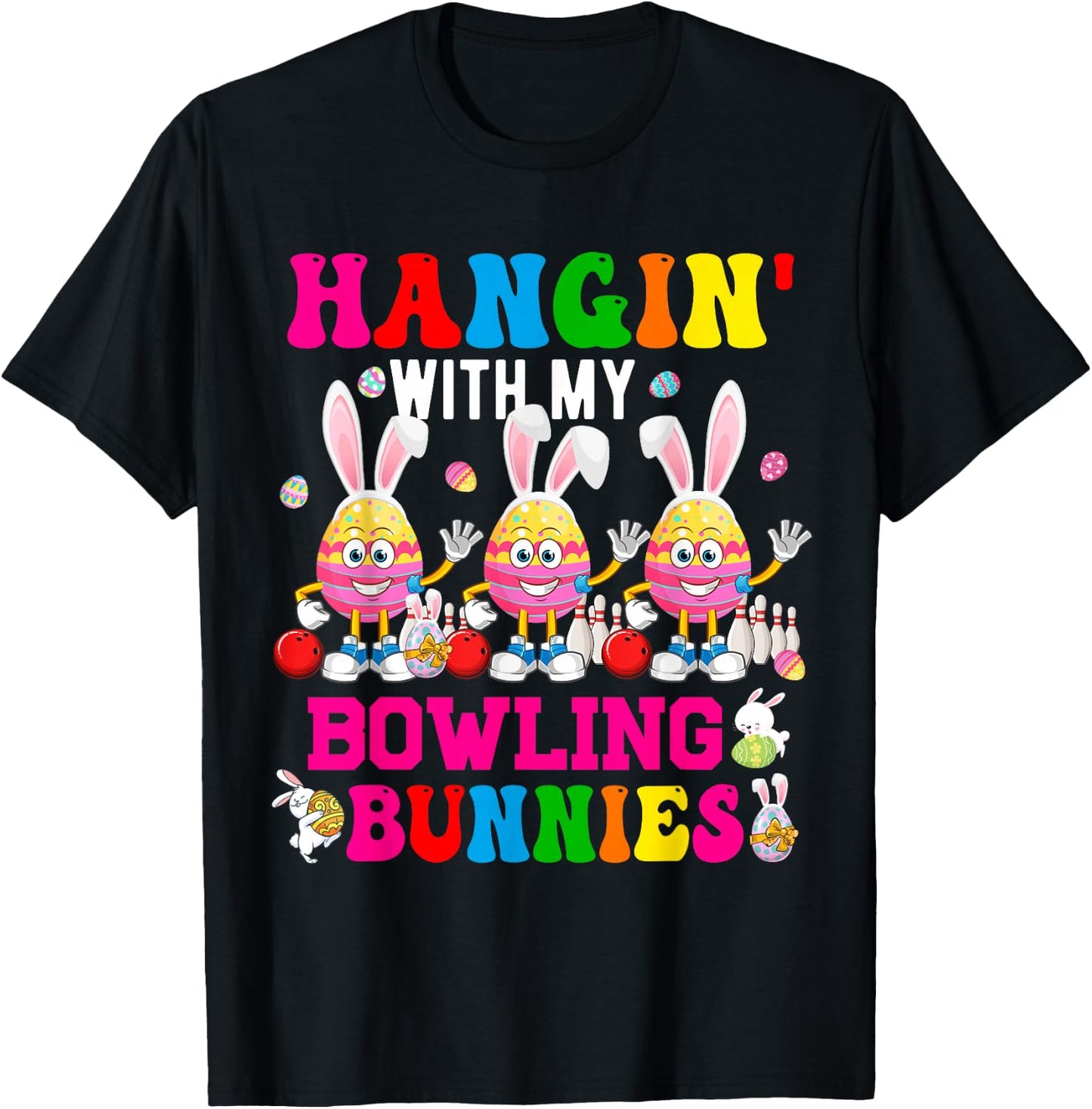 Hangin' With My Bowling Bunnies Three Cute Bunny Eggs Player T-Shirt - T-Shirt | Black