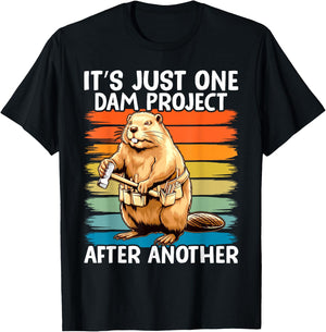 It's Just one Dam Project After Another Funny Beaver T-Shirt - T-Shirt | Black