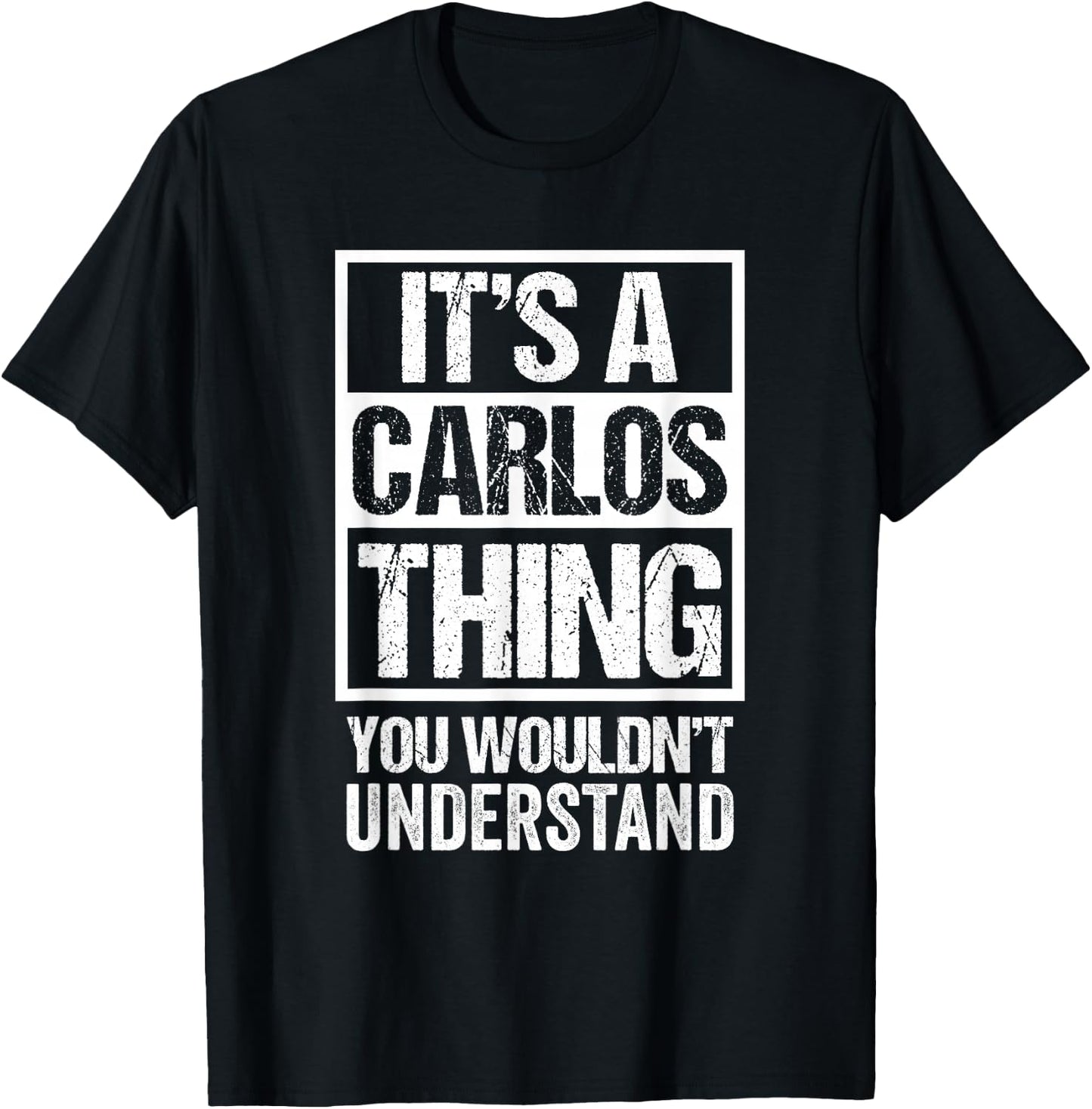 It's A Carlos Thing You Wouldn't Understand T-Shirt - T-Shirt | Black