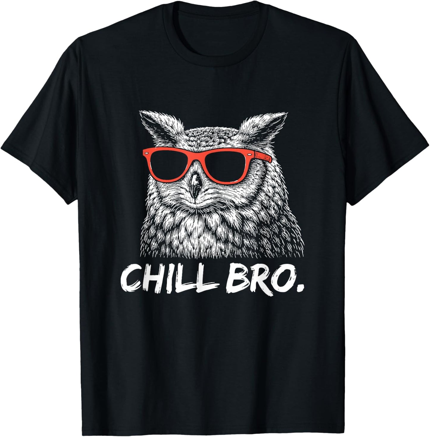 Chill Bruh – Lustiger Eule Mit Sonnenbrille T-Shirt - T-Shirt | Black