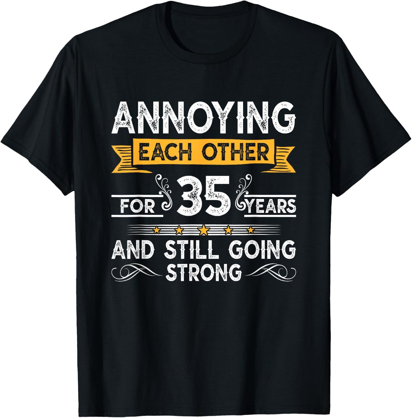 Annoying Each Other For 35th Years 35 Wedding Anniversary T-Shirt - T-Shirt | Black