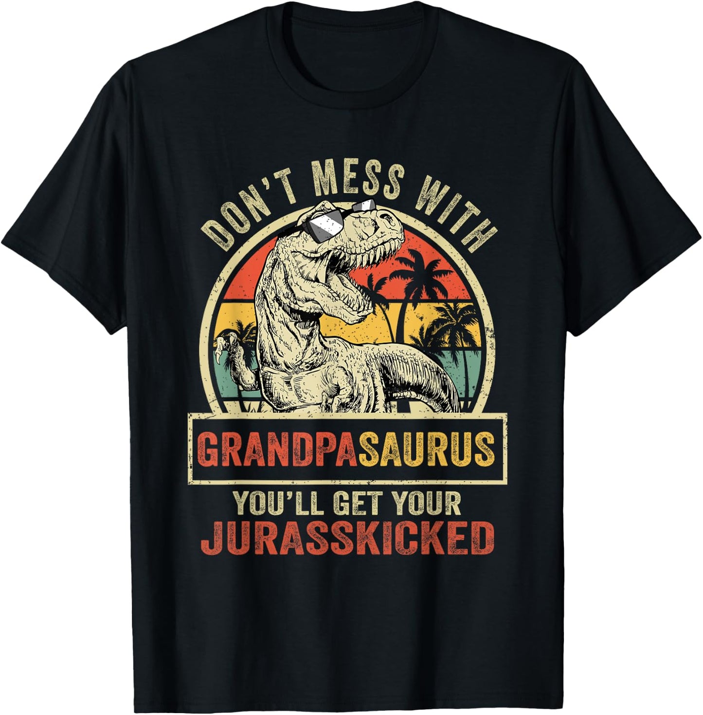 Dont Mess With Grandpasaurus Youll Get Jurasskicked Vintage T-Shirt - T-Shirt | Black