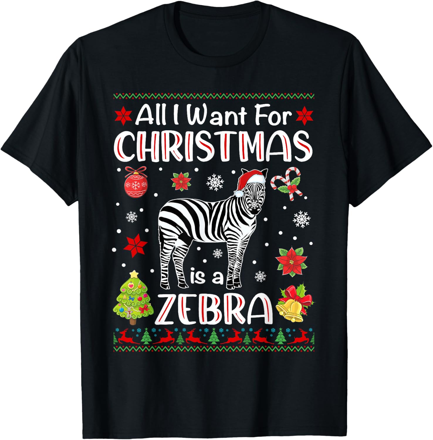 All I Want For Christmas Is A Zebra Funny Xmas Holiday T-Shirt - T-Shirt | Black