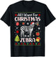 All I Want For Christmas Is A Zebra Funny Xmas Holiday T-Shirt - T-Shirt | Black