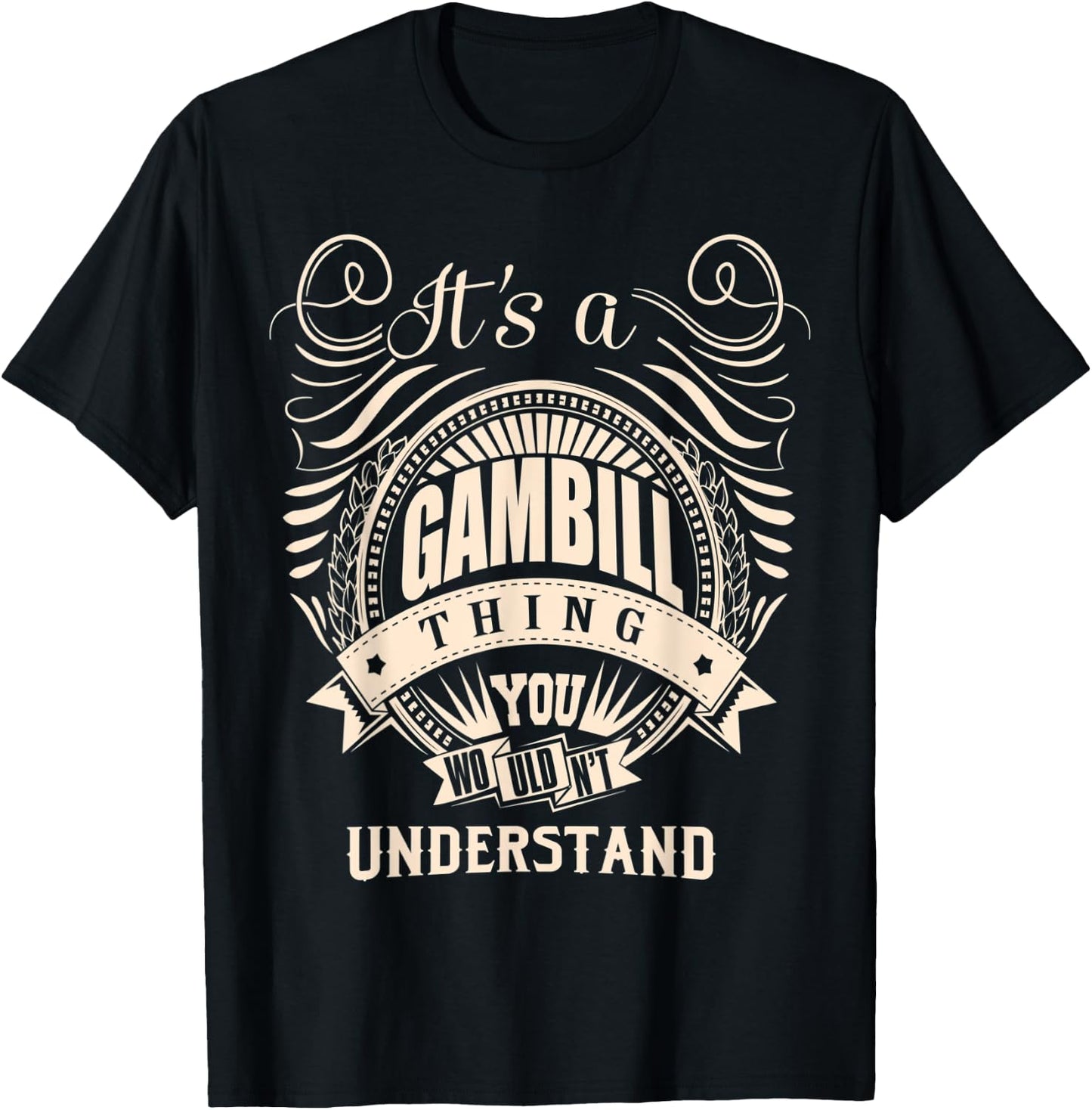It's a GAMBILL thing you wouldn't understand Gifts T-Shirt - T-Shirt | Black