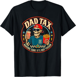 Dad Tax Making Sure It's Not Poison Skeleton Dad Tax T-Shirt - T-Shirt | Black